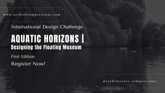 AQUATIC HORIZONS: Designing the Floating Museum | Image: © Archiol Competitions